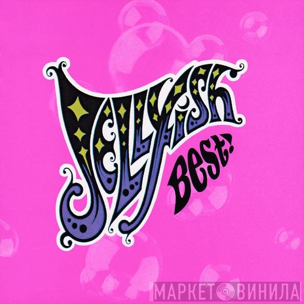 Jellyfish   - Best!