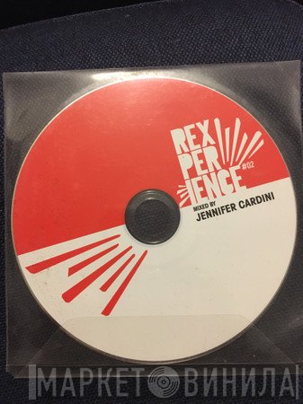 Jennifer Cardini  - Rexperience #02