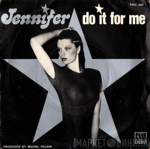 Jennifer  - Do It For Me