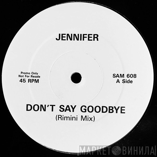 Jennifer Hall - Don't Say Goodbye (The Re-Mixes)