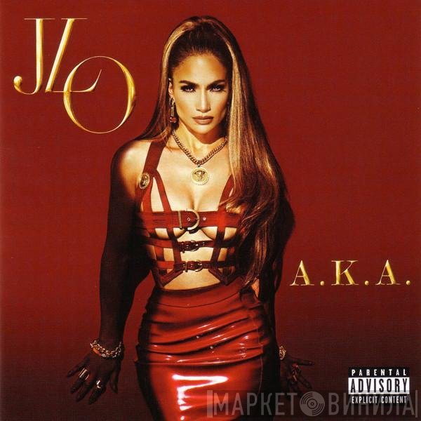 Jennifer Lopez  - A.K.A.