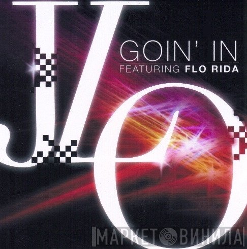 Jennifer Lopez Featuring Flo Rida  - Goin' In