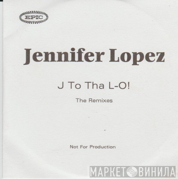 Jennifer Lopez - J To Tha L-O! (The Remixes)