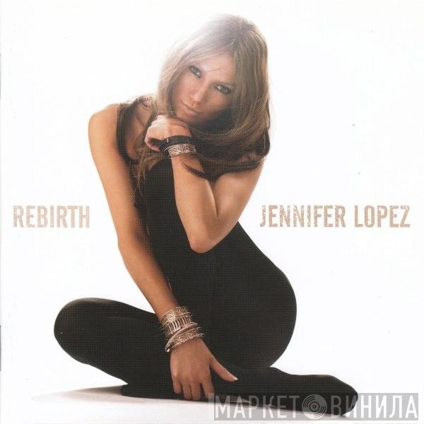 Jennifer Lopez  - Rebirth