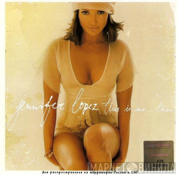 Jennifer Lopez  - This Is Me...Then