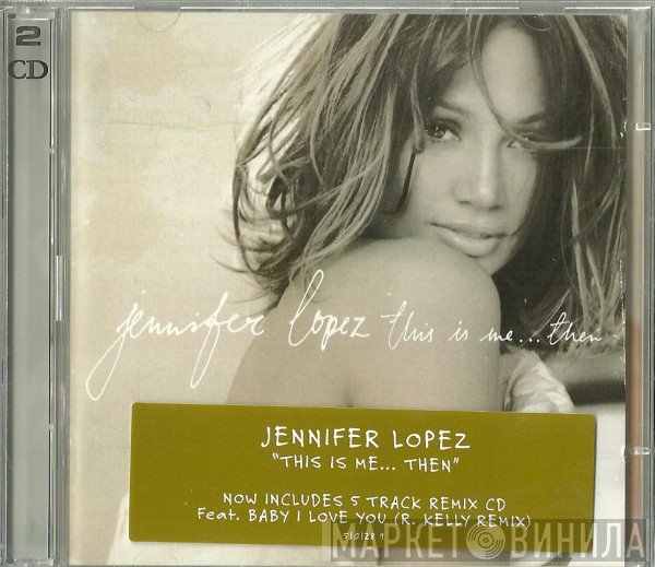 Jennifer Lopez - This Is Me... Then