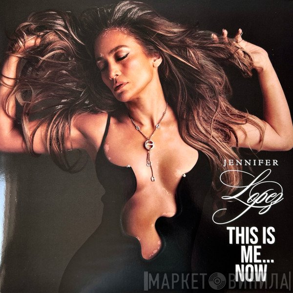 Jennifer Lopez - This Is Me... Now
