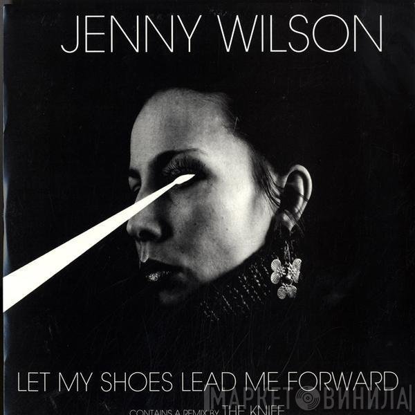 Jenny Wilson - Let My Shoes Lead Me Forward