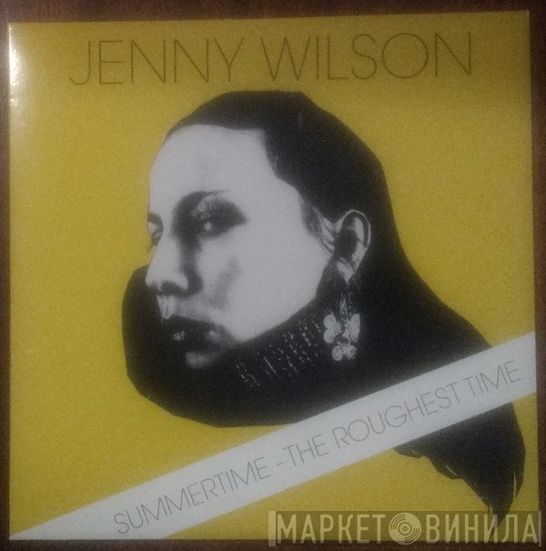 Jenny Wilson - Summer Time - The Roughest Time