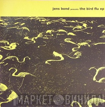 Jens Bond - The Bird Flu EP