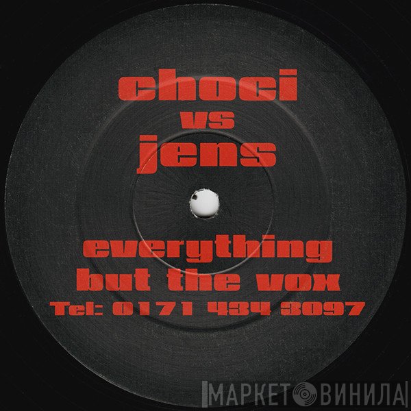 Jens, Choci - Everything But The Vox