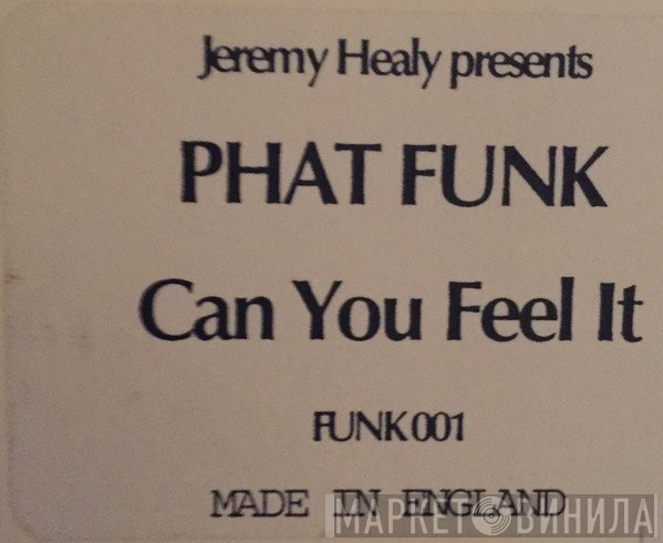 Jeremy Healy, Phat Funk - Can You Feel It