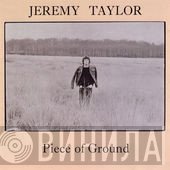 Jeremy Taylor - Piece Of Ground