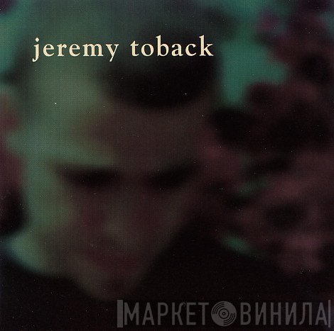 Jeremy Toback - Jeremy Toback