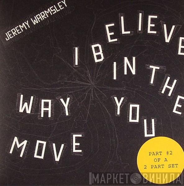 Jeremy Warmsley - I Believe In The Way You Move