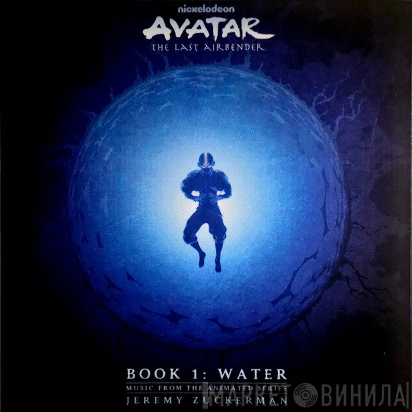 Jeremy Zuckerman - Jeremy Zuckerman - Avatar: The Last Airbender - Book 1: Water (Music From The Animated Series)