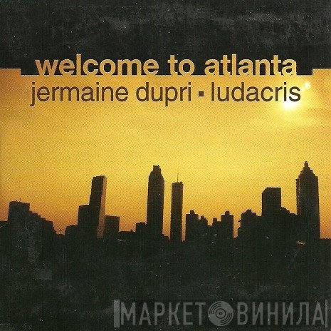 Jermaine Dupri • Ludacris  - Welcome To Atlanta