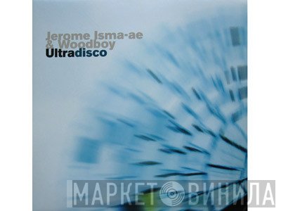 Jerome Isma-Ae & Woodboy  - Ultradisco
