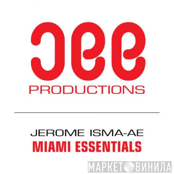 Jerome Isma-Ae  - Miami Essentials