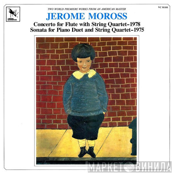 Jerome Moross - Concerto For Flute With String Quartet–1978 / Sonata For Piano Duet And String Quartet–1975