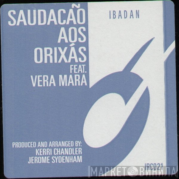 Jerome Sydenham And Kerri Chandler Feat. Vera Mara  - Saudacão Aos Orixás