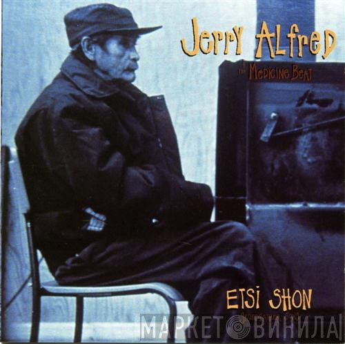 Jerry Alfred & The Medicine Beat - Etsi Shon - Grandfather Song