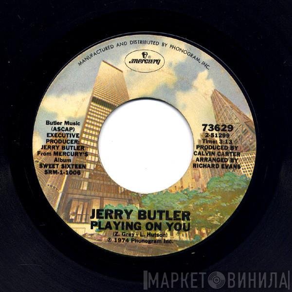 Jerry Butler  - Playing On You