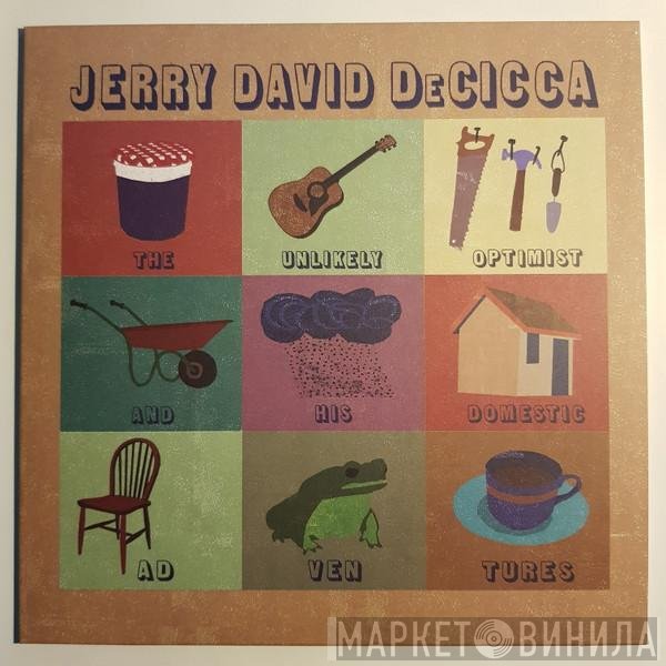 Jerry DeCicca - The Unlikely Optimist And His Domestic Adventures