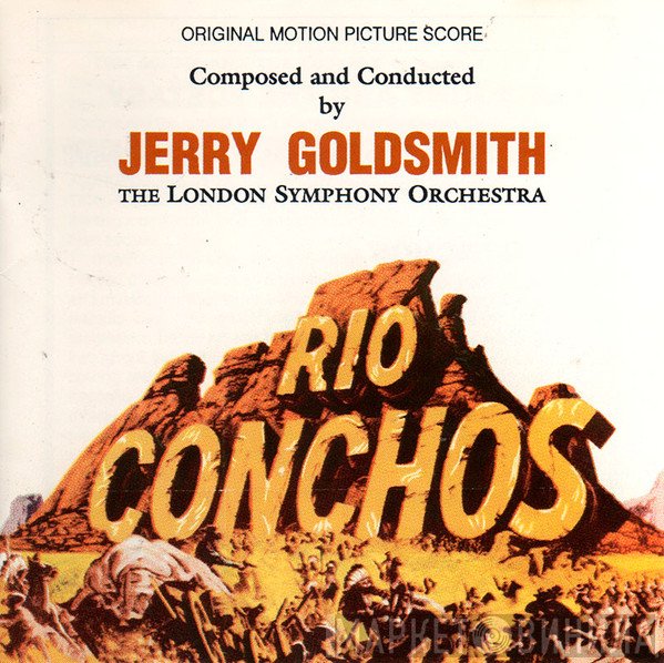 Jerry Goldsmith / The London Symphony Orchestra  - Rio Conchos (Original Motion Picture Score)