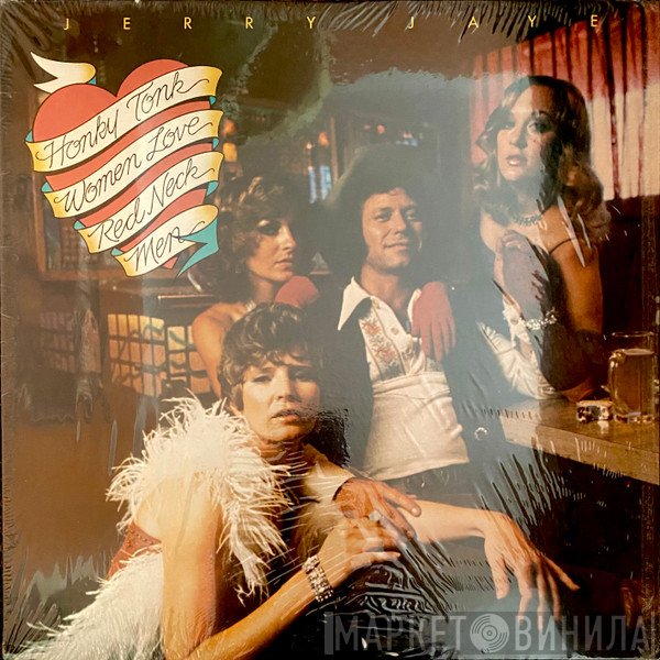 Jerry Jaye - Honky Tonk Women Love Red Neck Men