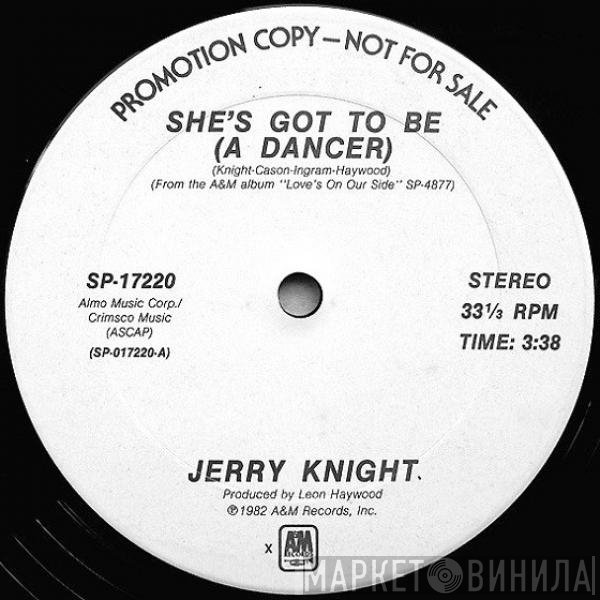 Jerry Knight - She's Got To Be (A Dancer)