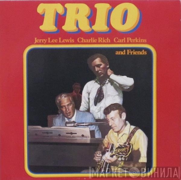 Jerry Lee Lewis, Charlie Rich, Carl Perkins  - Trio