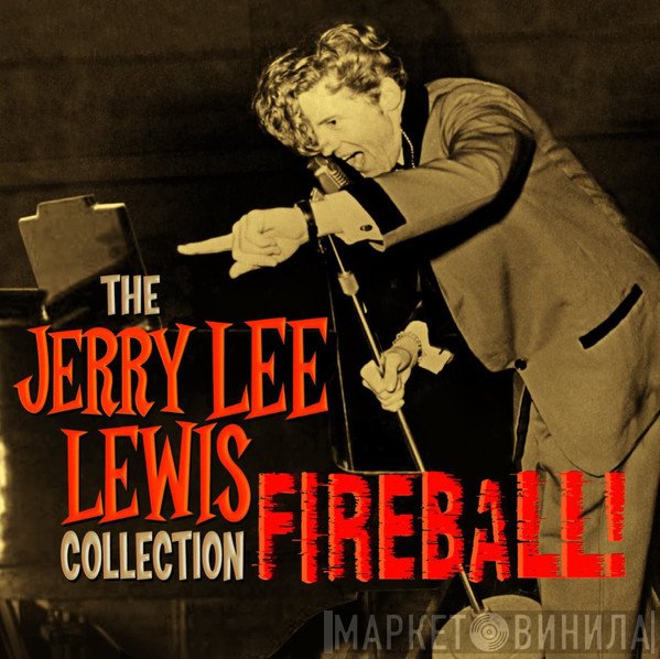Jerry Lee Lewis - Fireball!: The Collection