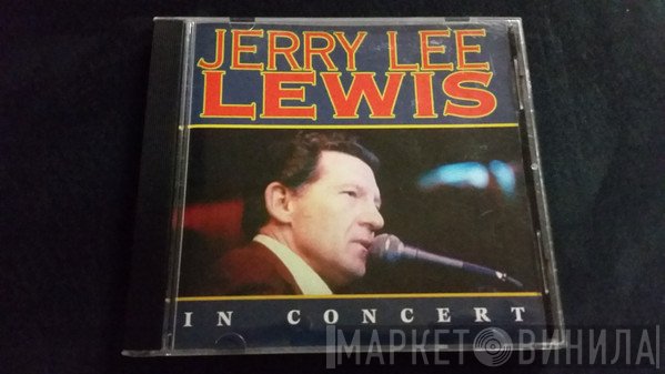 Jerry Lee Lewis  - In Concert