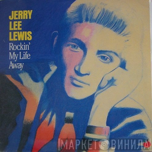 Jerry Lee Lewis - Rockin' My Life Away