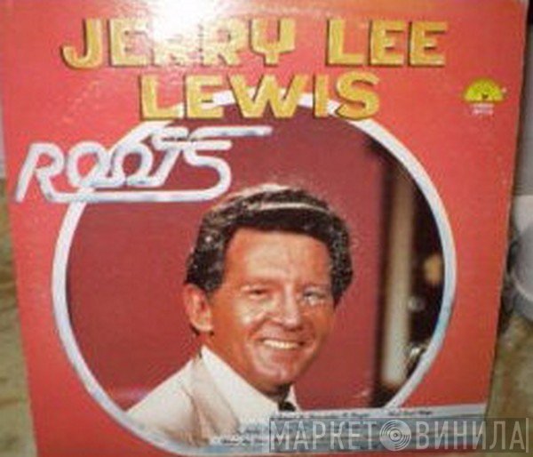Jerry Lee Lewis  - Roots