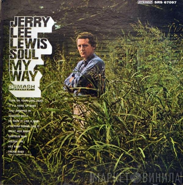 Jerry Lee Lewis  - Soul My Way