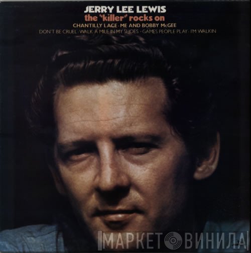 Jerry Lee Lewis - The "Killer" Rocks On