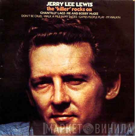 Jerry Lee Lewis  - The "Killer" Rocks On