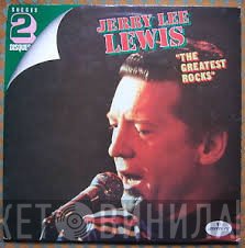 Jerry Lee Lewis  - The Greatest Rocks
