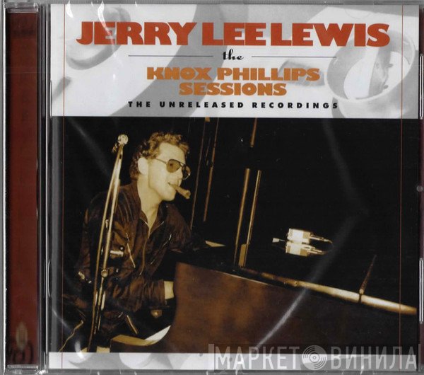 Jerry Lee Lewis - The Knox Phillips Sessions - The Unreleased Recordings