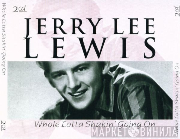 Jerry Lee Lewis - Whole Lotta Shakin' Going On
