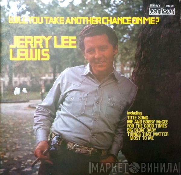Jerry Lee Lewis - Will You Take Another Chance On Me?