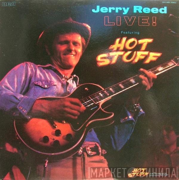 Jerry Reed Featuring Hot Stuff   - Live!