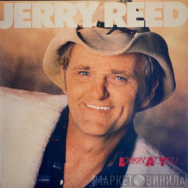 Jerry Reed  - Lookin' At You