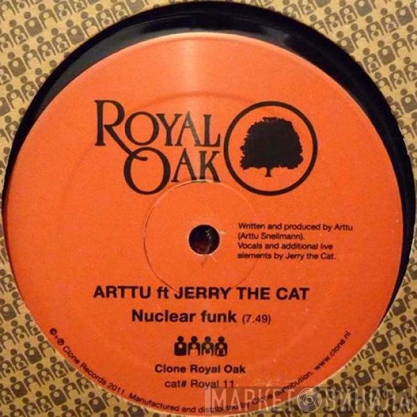 Jerry The Cat, Arttu - Nuclear Funk / Get Up Off It