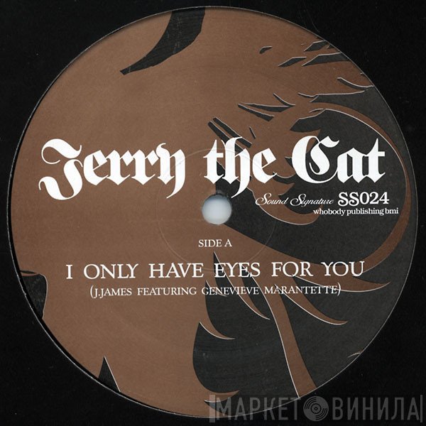 Jerry The Cat - I Only Have Eyes For You