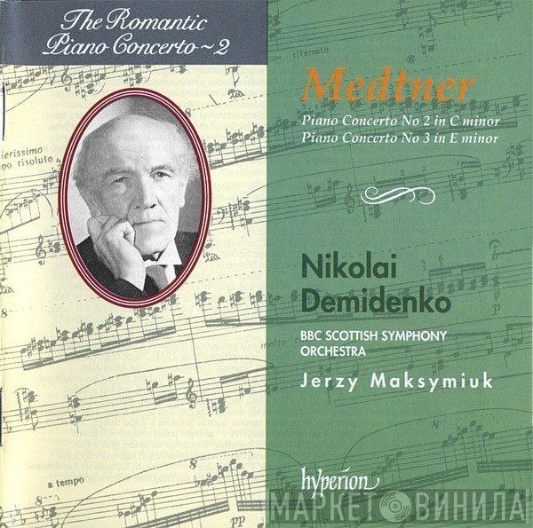 Jerzy Maksymiuk, Nikolai Demidenko, BBC Scottish Symphony Orchestra, Nikolai Medtner - Piano Concerto No 2 In C Minor / Piano Concerto No 3 In E Minor
