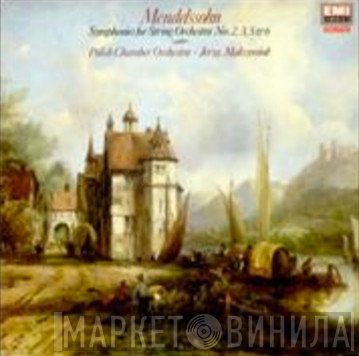 Jerzy Maksymiuk, Felix Mendelssohn-Bartholdy, Polish Chamber Orchestra - Symphonies For String Orchestra Nos 2, 3, 5 & 6