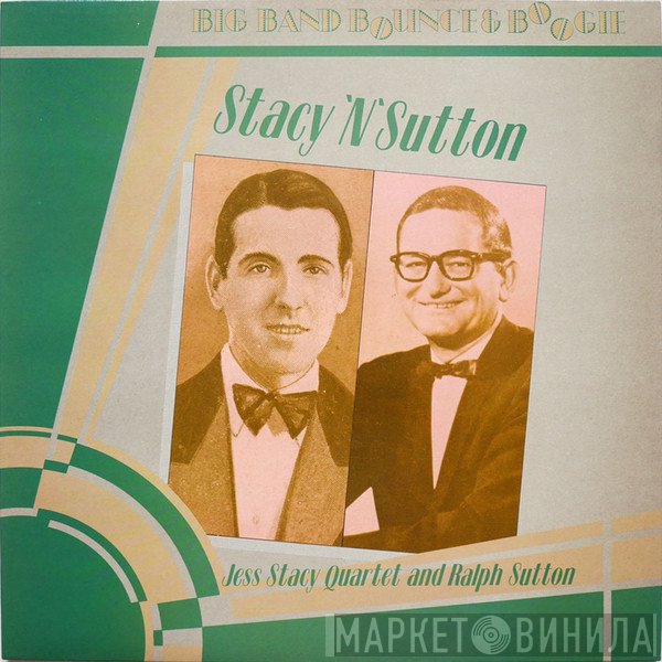 Jess Stacy Quartet And Ralph Sutton   - Stacy 'N 'Sutton